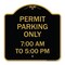 Signmission Permit Parking 7-00 Am to 5-00 Pm, Black & Gold Aluminum Sign, 18" x 18", BG-1818-23324 A-DES-BG-1818-23324 - alternate 1